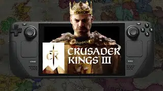 Crusader Kings III | How does it play on Steam Deck?