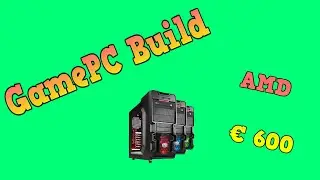 GamePC Builds AMD € 600