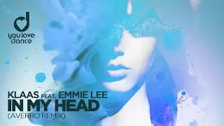 Klaas feat. Emmie Lee – In My Head (Averro Remix)