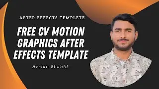 Free CV Motion Graphics After Effects Template  | Video Resume | Portfolio | Arslan Shahid