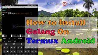 How to install Golang on Termux Android | 2021