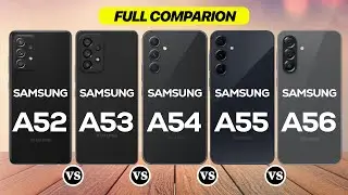 Samsung A52 vs A53 vs A54 vs A55 vs A56 What’s New?