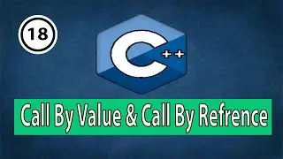 18- C++ Function (Call By Value&Call By Reference ) || الدوال(الأستدعاء بالقيمة و الأستدعاء بالموقع)