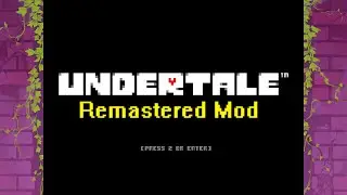 Undertale Neutral Challenge Stream(ft. Remastered Mod)