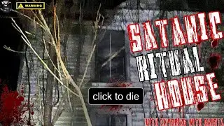 return to satanic ritual house (unedited)