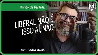 Liberal não é isso aí, não | Ponto de Partida