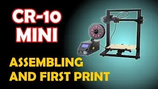 Cr-10 Mini Assembling and First Print
