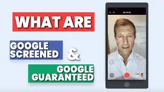 What are Google Screened And Google Guaranteed Ads? (Google Local Service Ads)