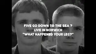 Five Go Down To The Sea? Live In Norwich Track 8 