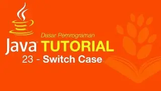 Belajar Java [Dasar] - 23 - Switch Case