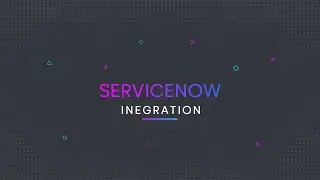 ServiceNow Integration