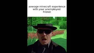 Unemployed minecraft friend meme #shorts