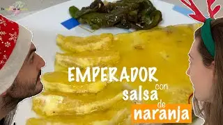 EMPERADOR con SALSA de NARANJA 🍊. Especial NAVIDAD 🎄.