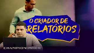 SÉRIE CHAMPION: A Rotina Exaustiva: Relatórios, Fórmulas e Esperas | EP. 02