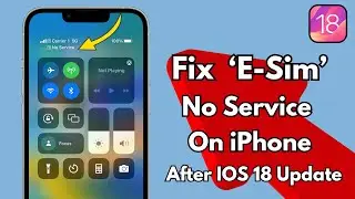How To Fix "E-SIM" No Service Issue On iPhone After Ios 18 Update ! Fix Physical No Service Issue