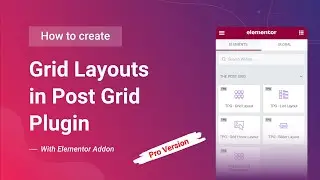 How To Create Grid Layouts in Post Grid with Elementor Addon [Pro Version]