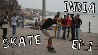 Skate India ep.1 - Varanasi - sk8tpy