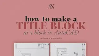 AutoCAD Title Block Tutorial: How to make a TITLE BLOCK as a block