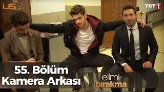 Elimi Bırakma 55. Bölüm Kamera Arkası