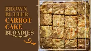 The BEST Carrot Cake: Brown Butter Carrot Cake Blondies with Cheesecake Topping | The ULTIMATE combo