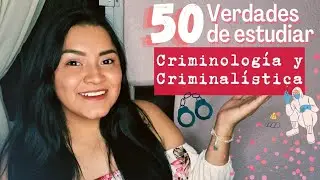 ➪ 50 VERDADES DE ESTUDIAR CRIMINOLOGÍA Y CRIMINALÍSTICA – LA FORENSE 💀