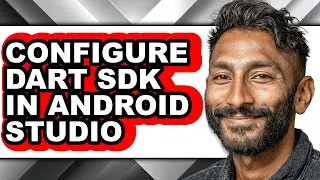 How to Configure Dart Sdk in Android Studio (updated)