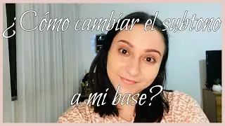 ¿Cómo cambiar el subtono a tu base? | Maquillaje colombiano | Beloisa