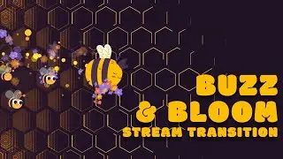 Buzz and Bloom - Bees and Flowers Stream Transition OBS Streamlabs Stinger