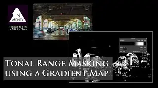 Tonal Range Masking Using a Gradient Map (using Affinity Photo)