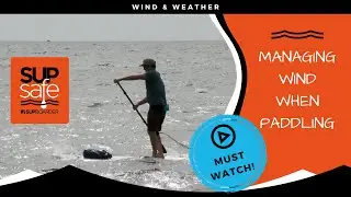 SUP SAFE - Wind & Weather / A MUST WATCH