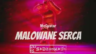 MeGustar - Malowane Serca (SaDzonKa Bootleg)