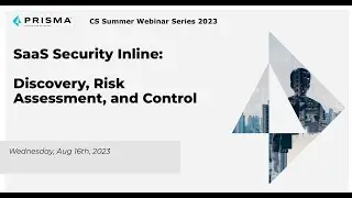 SaaS Inline  Discovery, Risk Assessment, & Control