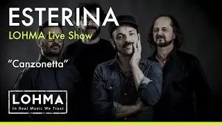 Esterina - Canzonetta (LOHMA Live Show)