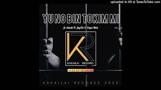 (Jaytee 2022) YOU NO BIN TOKIM MI.. Jo Saiah ft Jaytee and Papu Meiz