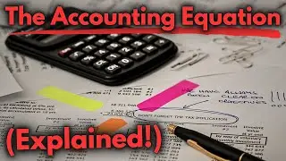The Accounting Equation | Accounting Basics