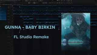 [100%] Gunna - Baby Birkin Remake (FLP)