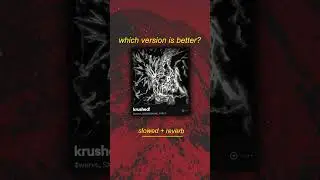 sped up or slowed down? which version of 