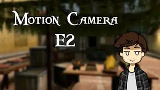 [GMOD][E2] Motion Camera