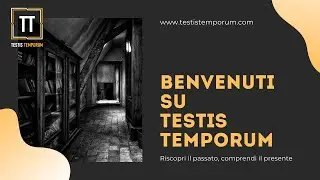 Benvenuto in TESTIS TEMPORUM!