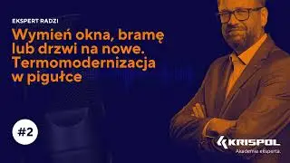 🎧 Podcast - Odcinek #2 - Wymień okna, bramę lub drzwi na nowe. Termomodernizacja w pigułce
