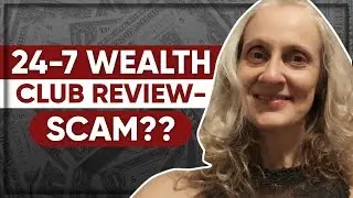 24-7 Wealth Club Review - Clickbank Product Scam Or Legit?