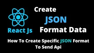 Create JSON Data | How to create specific json data format to send api