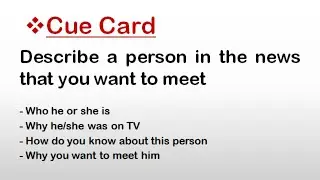 Cue Card : Describe a person in the news that you want to meet || IELTS  Speaking Cue Cards