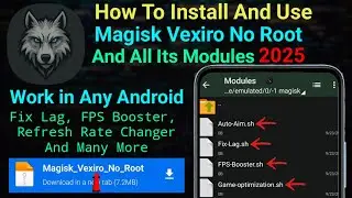 How To Install And Use Magisk Vexiro & Modules No Root Any Android || 2025