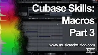 Cubase Skills: Macros 3 - More Macro Creation
