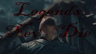 Legends Never Die (The Last Kingdom)