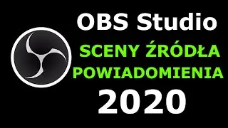 PORADNIK - SCENY, ŹRÓDŁA I POWIADOMIENIA OBS Studio 2020