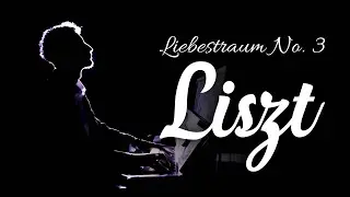 Liszt - Liebestraum No. 3 (Love Dream)