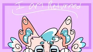 I am returned