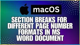 How To Add Section Breaks for a Different Page In a Microsoft Word Document-For MAC Users